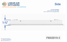 Load image into Gallery viewer, ide profile and dimensions of a 22-inch 2-slot linear slot diffuser with 19mm opening in matte white.